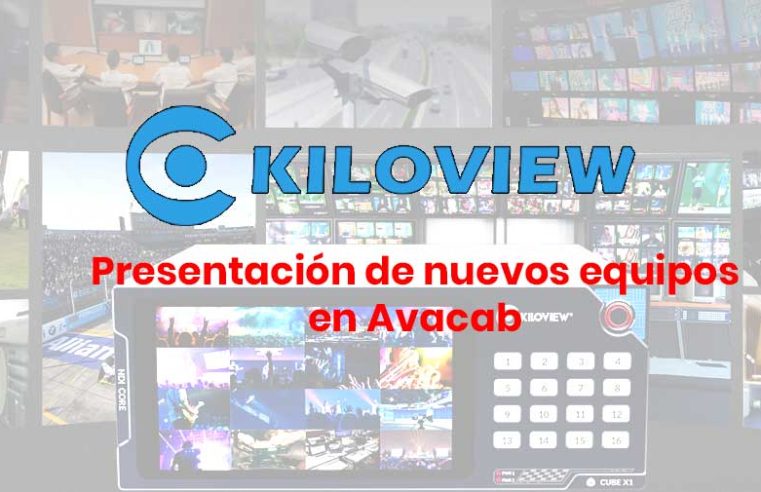 Presentación de Kiloview en Avacab