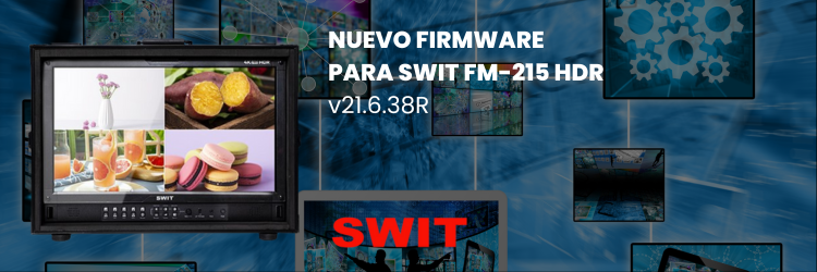 Actualización de Frimware para SWIT FM-215HDR V21.6.38R
