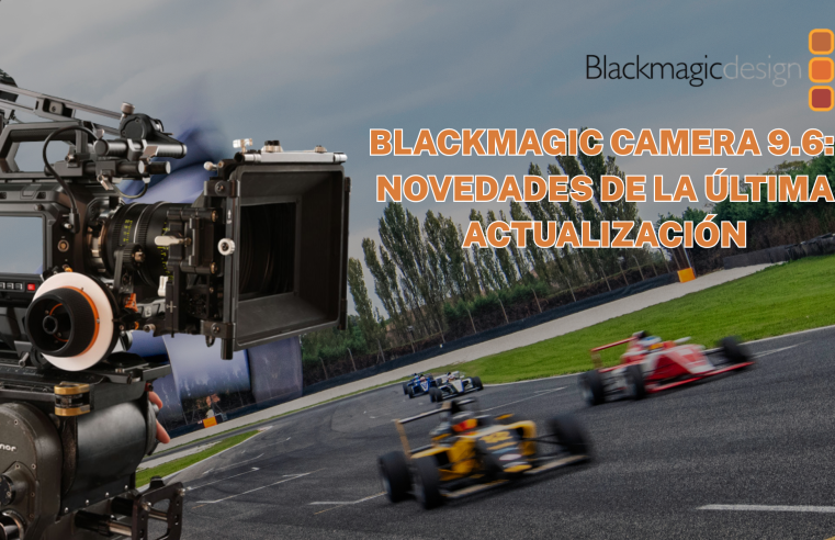 Blackmagic Camera 9.6: Novedades