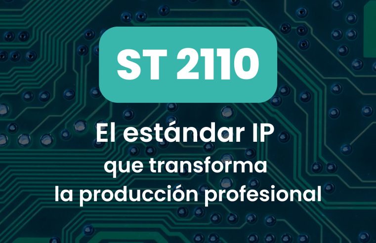 ST2110: El estándar IP que transforma la producción profesional