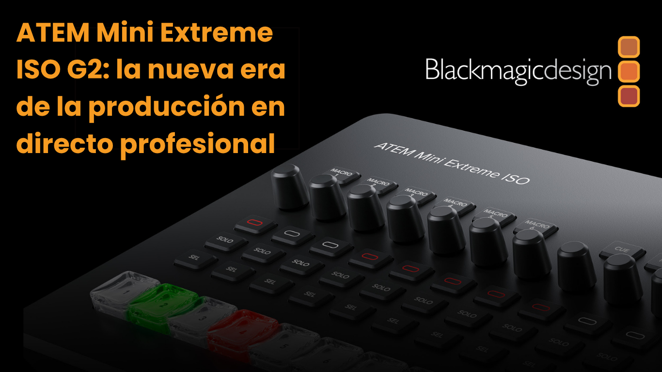 ATEM Mini Extreme ISO G2: la nueva era de la producción en directo